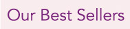 our best sellers